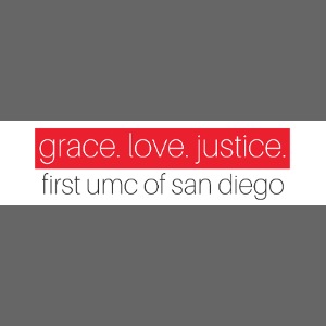 Grace. Love. Justice. First UMC of San Diego