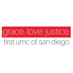 Grace. Love. Justice. First UMC of San Diego