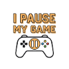 I Pause My Game