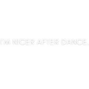 Nicer after dance