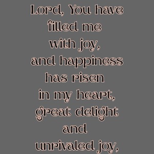 You have filled me with joy