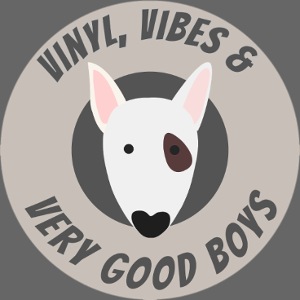 Vinyl, Vibes and Very Good Boys