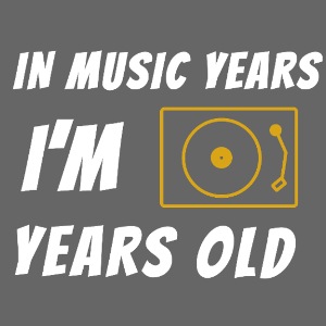 In Music Years I'm - Record Player