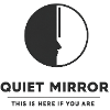 QUIET  MIRROR
