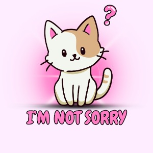 I m Not Sorry