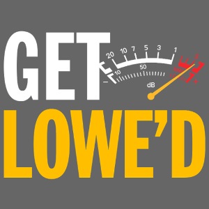 GET LOWE'D