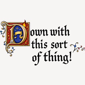 Down with this sort of thing