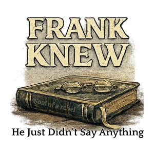 FRANK KNEW