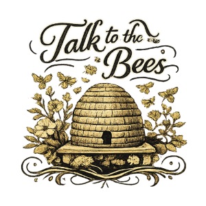 Talk To The Bees