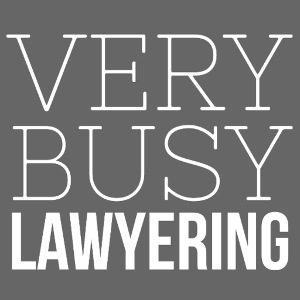 Very Busy Lawyering