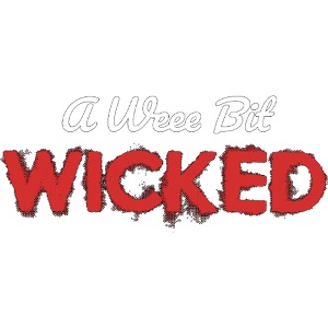 A Wee Bit Wicked