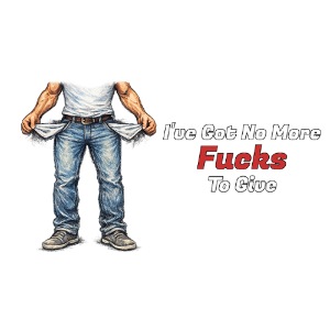 No More Fucks To Give
