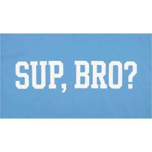 sup bro tee #2
