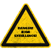 Danger High Excellence Warning Sign.