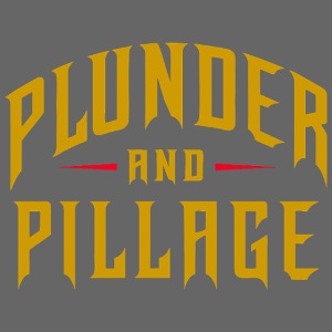 Plunder and Pillage