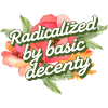 Radicalized by Basic Decency