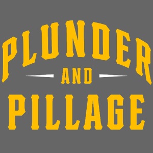 Plunder and Pillage