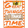 Great Things Take Time Motif