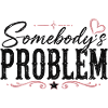 Somebody's Problem Typography
