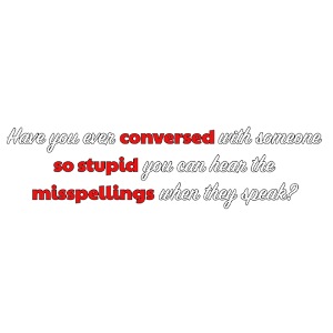 Speaking With Stupid
