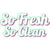 So Fresh So Clean 