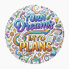 Turn Dreams Into Plans