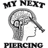  My Next Piercing Lobotomy