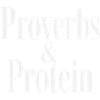 Proverbs & Protein