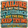 Failure Is Feedback: Keep Trying