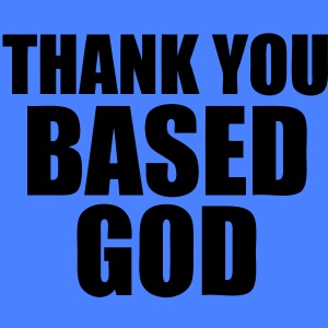Thank You Based God - stayflyclothing.com