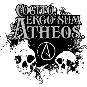 Cogito, ergo sum Atheos - I think, therefore I am