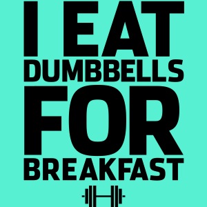 I Eat Dumbbells Gym Motivation