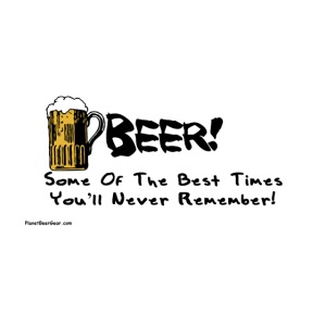 beer_some_of_the_best_times_youll_never_
