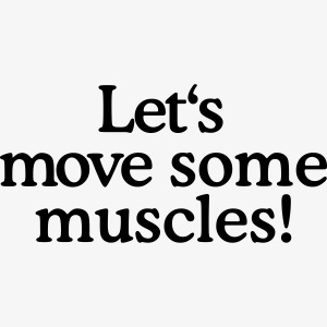 Let's move some muscles