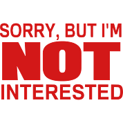 SORRY-BUT-I-M-NOT-INTERESTED.png
