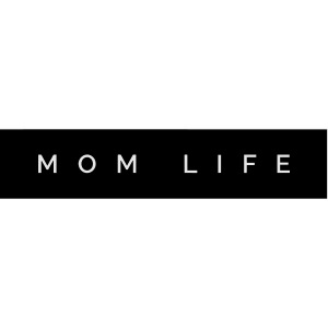Mom Life