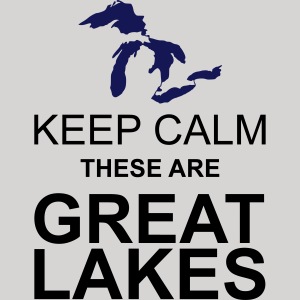 Keep Calm/Great Lakes