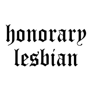 Honorary Lesbian Lt