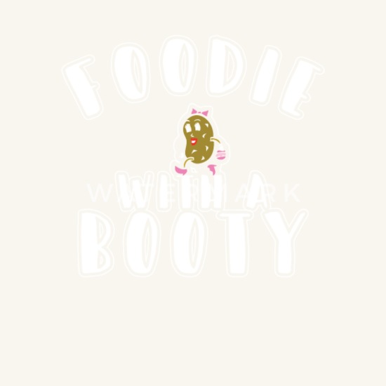 Foodie with a booty