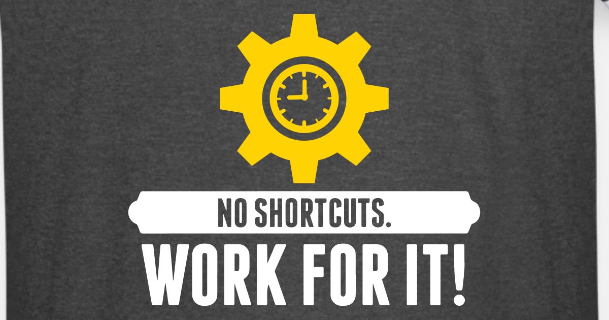 No Shortcuts. Work For It! Unisex Vintage Sport T-Shirt | Spreadshirt