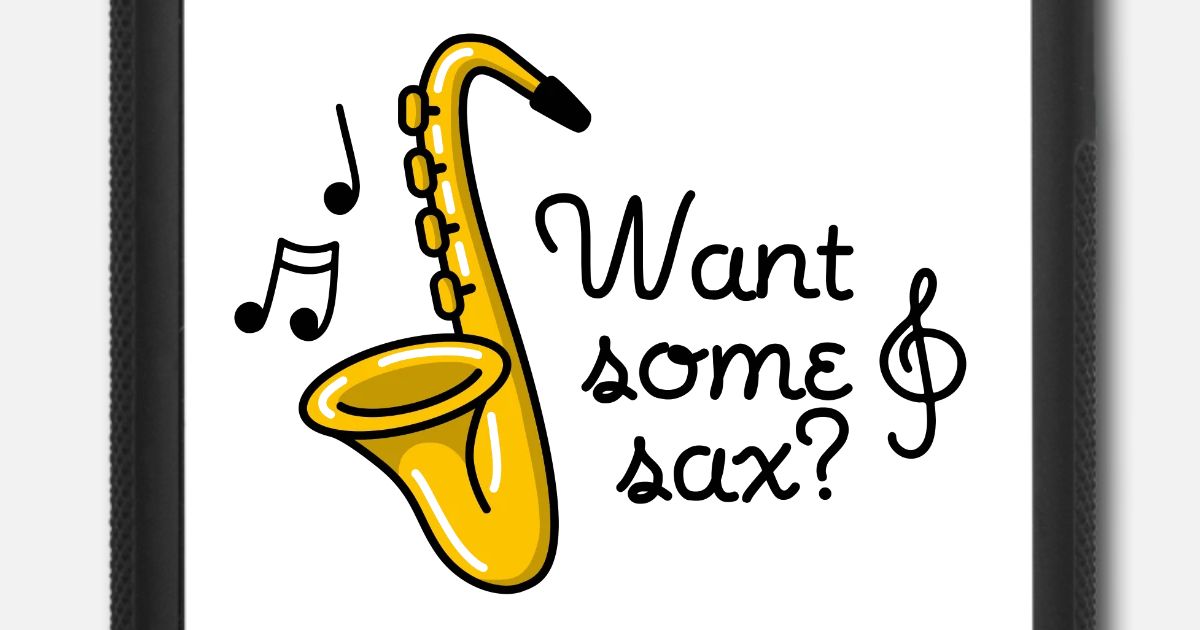 Want Some Sax Saxophone Sex Pun Puns Cartoon Iphone 7 8 Case Spreadshirt