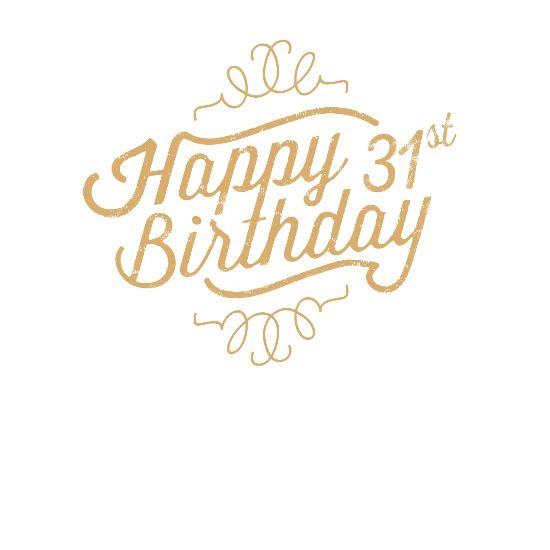 Happy 31st Birthday Iphone Case Flexible White Black