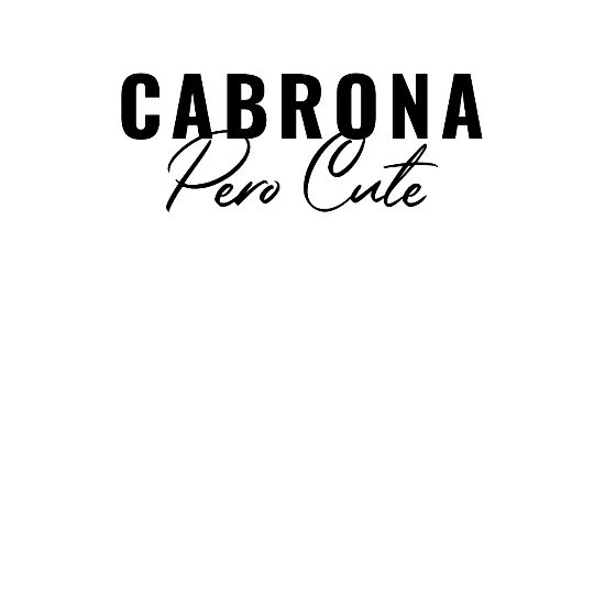 Cabrona Pero Mignon Mexicain Espagnol Citation Drole T Shirt Grande Taille Femme Spreadshirt