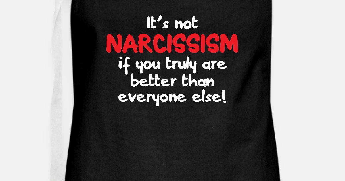 Narcissisme Drole Citation Arrogant Egocentrique Tablier Contraste Spreadshirt