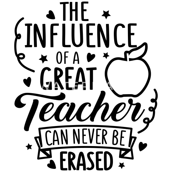 The Influence Of A Good Teacher Can Never be Erased Shirt,Teacher Gift Shirt
