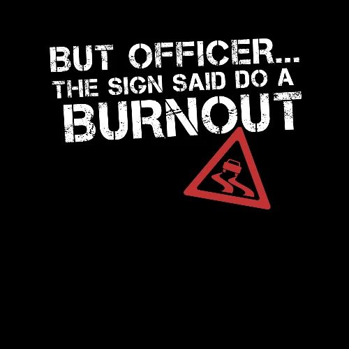 Cars Burnout Police Funny Sayings Gift Men's Jersey T-Shirt | Spreadshirt