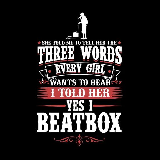 Beatbox 3 Words Every Girls Wants To Hear TShirt Men's TShirt Spreadshirt