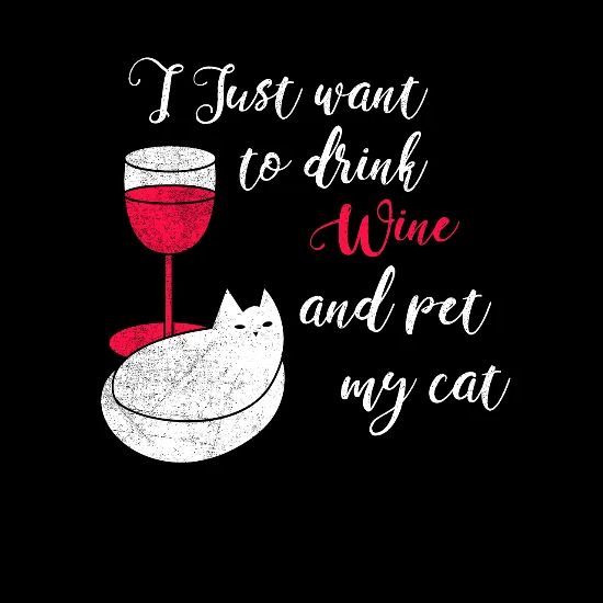I Just Want To Drink Wine And Pet My Cat Drinking Men S T Shirt Spreadshirt