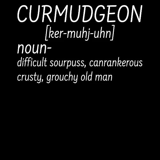 Curmudgeon Definition Noun Difficult Sourpuss Men's T-Shirt