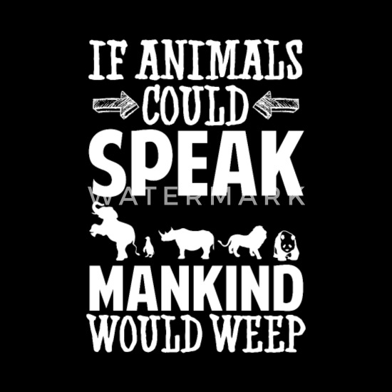 If animals could speak gift' Men's T-Shirt | Spreadshirt